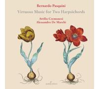 Bernardo Pasquini: Virtuoso Music for Two Harpsichords