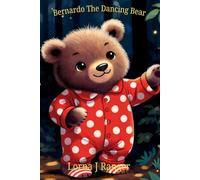 Bernardo The Dancing Bear: The Bear in Polka-dot Pajamas