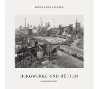 Bernd Becher, Hilla Becher: Coal Mines and Steel Mills by Bernd Becher, Hilla...