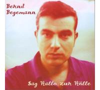 Bernd Begemann - Sag Hallo zur Hoelle