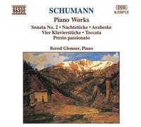 Bernd Gl - SCHUMANN, R.: Piano Sonata No. 2 / Nachtstucke / Arabeske