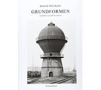 Bernd & Hilla Becher: Basic Forms - Grundformen