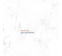 BERND KLUG Cold Commodities (CD) (US IMPORT)
