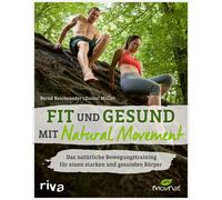 Bernd Reichened Fit und gesund mit Natural Movement: Das natürliche (Paperback)