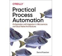 Bernd Ruecker Practical Process Automation (Paperback)