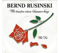 BERND RUSINSKI - Wir Tanzten Einen Sommer Lang / Wie Du / 577/0136-7