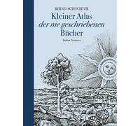 Bernd Schuchter Kleiner Atlas der nie geschriebenen Bücher: Fabulieru (Hardback)