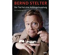 Bernd Stelter Der Tod hat eine Anhängerkupplung (Paperback)