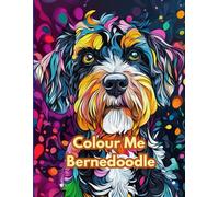 Bernedoodle Colouring Book - Relaxation for adults and children: Coloring suitable for adults and children (Colour Me)
