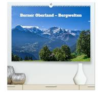 Berner Oberland - Bergwelten (hochwertiger Premium Wandkalender 2026 DIN A2 quer), Kunstdruck in Hochglanz: Die schönsten Ansichten der Berner Alpen