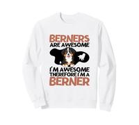 Berners Are Awesome I'm Awesome I'm A Bernese Mountain Dog Sweatshirt