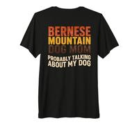 Bernese Mountain Dog Mom Probably Talking About Her Berner Premium T-Shirt