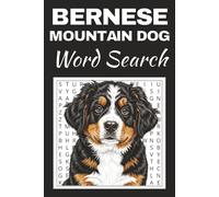 Bernese Mountain Dog Word Search Puzzle Book: Word Searches with Easy to Read Print about Bernese Mountain Dog | 50 Puzzles | 100 Pages | 6x9 Inches | ... Free Times | For Seniors, Adults and Teens.
