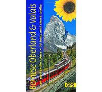 Bernese Oberland and Valais Sunflower Walking Guide: 75 long and short walks and 6 car tours