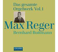 Bernhard Buttmann / Max Reger - Complete Works for Organ Early Works 1