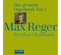 Bernhard Buttmann - Reger: Complete Organ Works Vol. 2