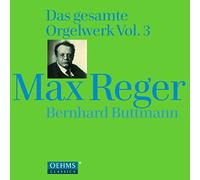 Bernhard Buttmann - Reger:Organ Works Vol. 3