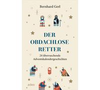 Bernhard Gerl Der obdachlose Retter: 24 überraschende Adventskalender (Hardback)