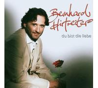 Bernhard Hirtreiter - Du Bist Die Liebe