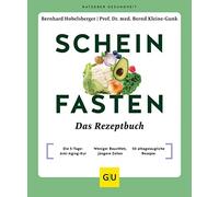 Bernhard Hobels Scheinfasten - Das Rezeptbuch: Die 5 Tage Anti-Aging (Paperback)
