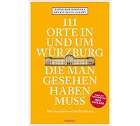 Bernhard Horsinka Ren 111 Orte in und um Würzburg die man gesehen ha (Paperback)