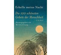Bernhard Lang Erhelle meine Nacht: Die 100 schönsten Gebete der Mensc (Hardback)