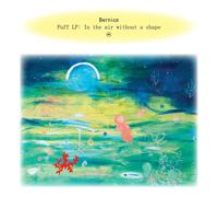 Bernice Puff: In The Air Without A Shape (Vinyl) (US IMPORT)