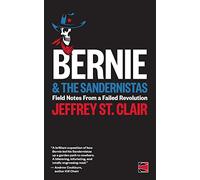 Bernie and the Sandernistas: Field Notes From a Failed Revolution