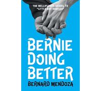 Bernie Doing Better: The MELLIFLUOUS sequel to Little Boy Bruised