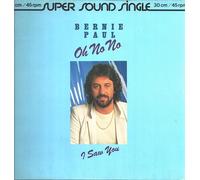 Bernie Paul - Oh No No / I Saw You - Ariola - 600 360, Ariola - 600 360-213