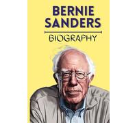 Bernie Sanders Biography: A Legacy of Resilience, Justice, and Revolutionary Change