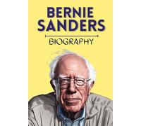 Bernie Sanders Biography: A Legacy of Resilience, Justice, and Revolutionary Change
