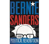 Bernie Sanders Guide to Political Revolution