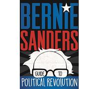 Bernie Sanders Guide to Political Revolution