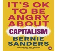 Bernie Sanders It's OK To Be Angry About Capitalism Paperback Book Bernie Sanders Multicolor