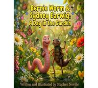 Bernie Worm & Sydney Earwig: A Day in the Garden (Wiggle & Scuttle)