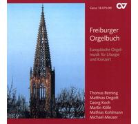 Berning/Degott/Koch/Kölle/Kohl - Freiburg Organ Book - European Organmusic for Liturgy and Concert