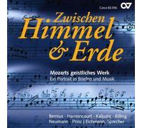 Bernius/Harnoncourt/Kaljuste/Neumann/Rilling/+ - Wolfgang Amadeus Mozart: Zwischen Himmel & Erde - Mozart s Sacred Music