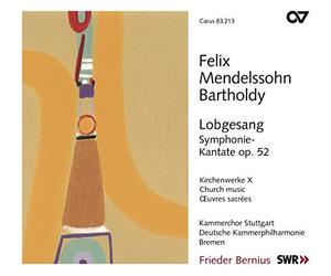 Bernius/Kammerchor Stuttgart/Deutsche Kammerphilharmonie Bremen/+ - Felix Mendelssohn Bartholdy: Symphony No. 2 Lobgesang - Sacred Choral Works Vol. 10