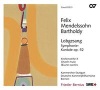 Bernius/Kammerchor Stuttgart/Deutsche KP Bremen - Felix Mendelssohn-Bartholdy: Symphony No. Lobgesang"