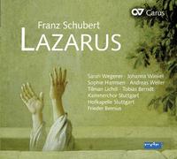 Bernius/Wegener/Winkel/Weller/Lichdi/Berndt/Kammerchor Stuttgart/Hofkapelle Stuttgart - Franz Schubert: Lazarus oder: Die Feier der Auferstehung D 689 - Oratorio