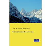 Bernoulli - Nietzsche und die Schweiz - New paperback or softback - 13 - X555z