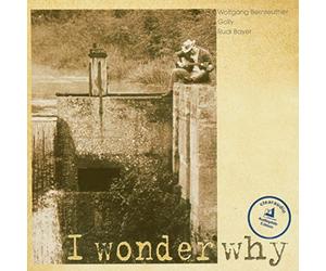 Bernreuther, Wolfgang - I Wonder Why