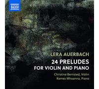 BERNSTED/MHAANNA - Lera Auerbach: 24 Preludes for Violin and Piano