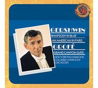 Bernstein, Leonard - Gershwin: Rhapsody In Blue, An American in Paris & Grofe: Grand Canyon Suite - Expanded Edition
