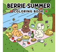 Berrie Colorful Summer: A Cute and Cozy Coloring Book for All Ages with Simple Animal Illustrations and Charming Scenes