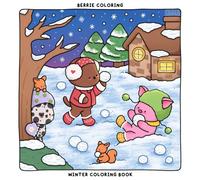 Berrie Coloring Winter: Cute and Cozy Coloring Book for Adults & Teens Featuring Easy to Color Festive Animal Illustrations and Christmas Scenes (Cute & Cozy Coloring Books)