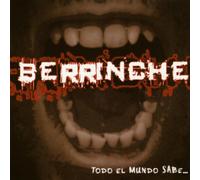 Berrinche - Todo El Mundo Sabe¿