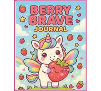 Berry Brave Journal: Let little creators ages 3-6 write, draw & express feelings! 112 pages of 8x10 fun with wide lines up top & blank space below-perfect for quiet time, travel, or dreaming big!