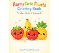 Berry Cute Fruits Coloring Book: Fun and Easy Kawaii Fruit Coloring Pages for Kids Ages 3-6